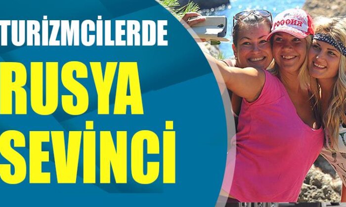 Turizmcilerde Rusya sevinci