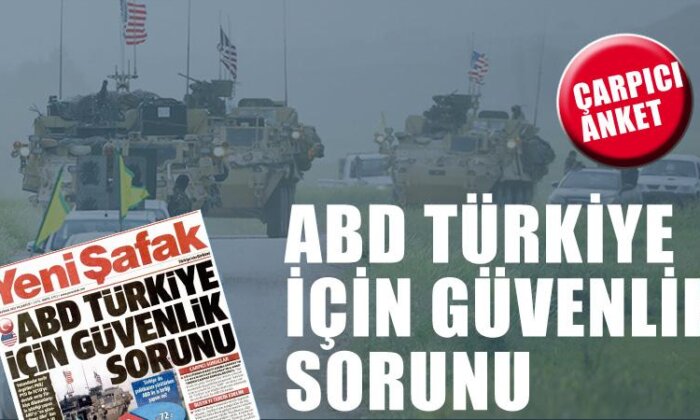 Çarpıcı anketin sonuçları yayınlandı: ABD Türkiye için güvenlik sorunu
