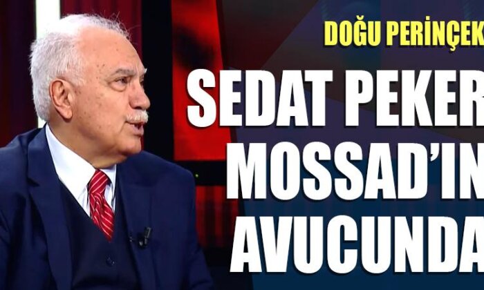 Doğu Perinçek: Sedat Peker MOSSAD’ın avucunda