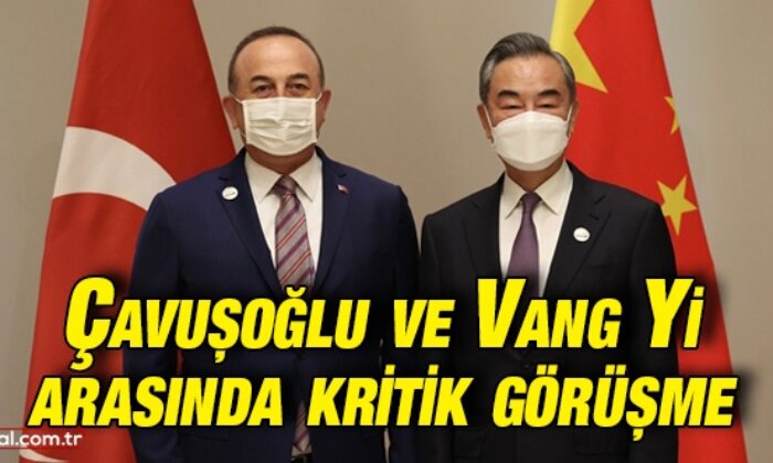 Çavuşoğlu ve Vang Yi bir araya geldi