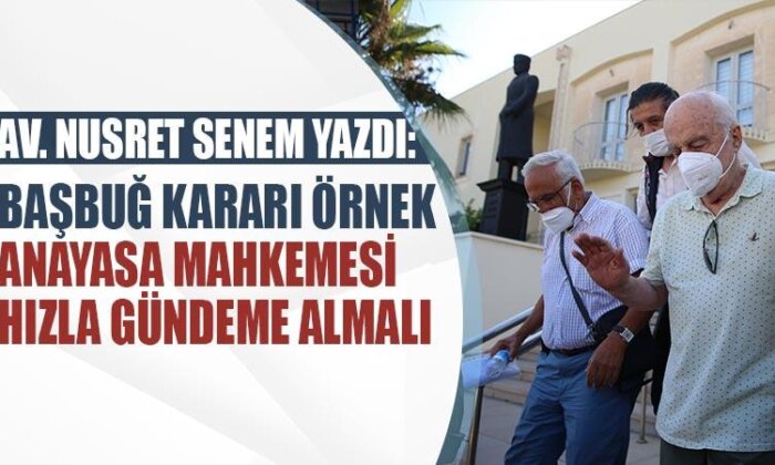 Başbuğ kararı örnek Anayasa Mahkemesi hızla gündeme almalı