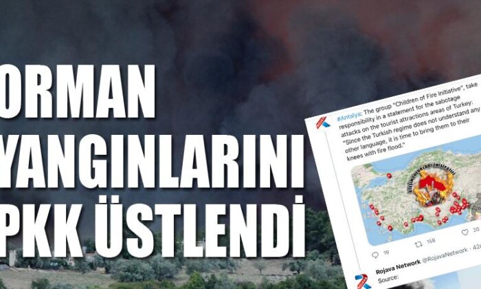 Yangınları PKK üstlendi