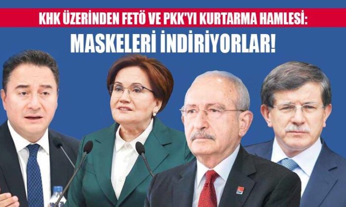 KHK üzerinden FETÖ ve PKK’yı kurtarma hamlesi: Maskeleri indiriyorlar!