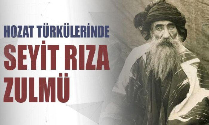 Hozat türkülerinde Seyit Rıza zulmü