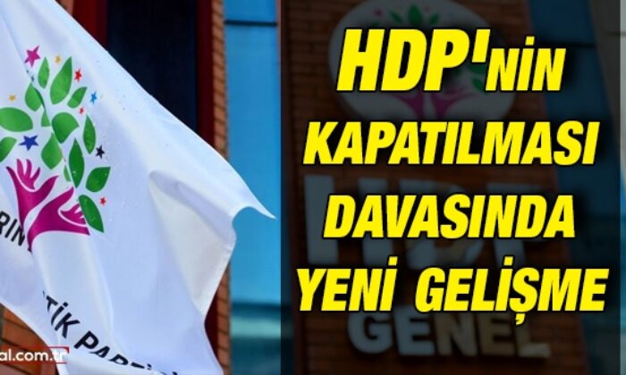 HDP’nin kapatılması davasında yeni gelişme
