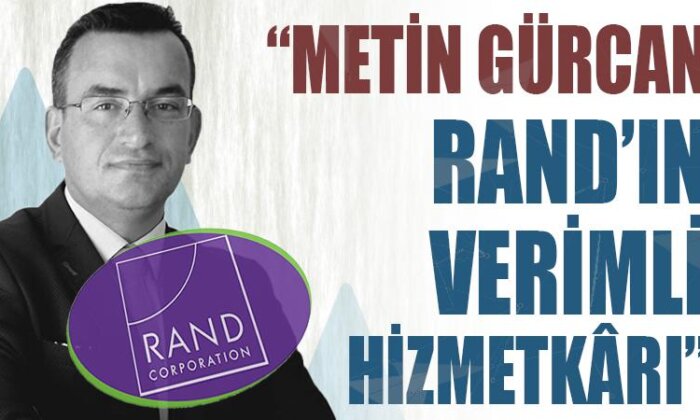 Sabah yazarı: Deva Partisi kurucusu Metin Gürcan, RAND Corporation’un en verimli hizmetkarlarından