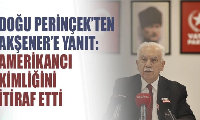 Doğu Perinçek’ten Akşener’e Doğu Türkistan yanıtı: Amerikancı kimliğini itiraf etti