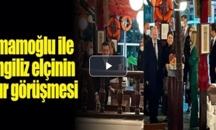 İmamoğlu ile İngiliz elçinin sır görüşmesi