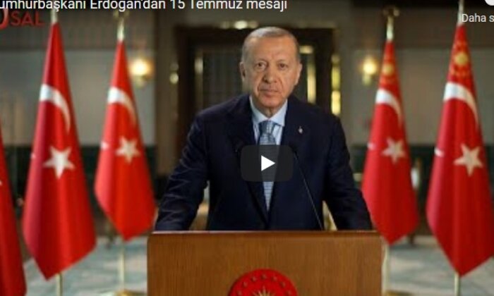 Cumhurbaşkanı Erdoğan’dan 15 Temmuz mesajı