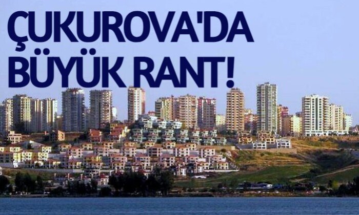 Çukurova ilçesinde büyük bir rant olayı daha çıktı
