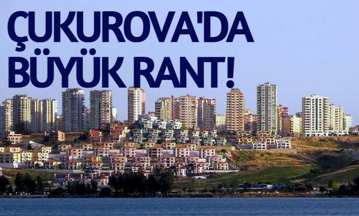 Çukurova ilçesinde büyük bir rant olayı daha çıktı