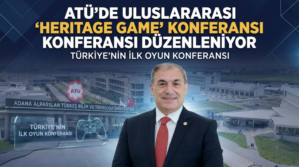 ATÜ ev sahipliğinde Uluslararası “Heritage Game” konferansı düzenleniyor