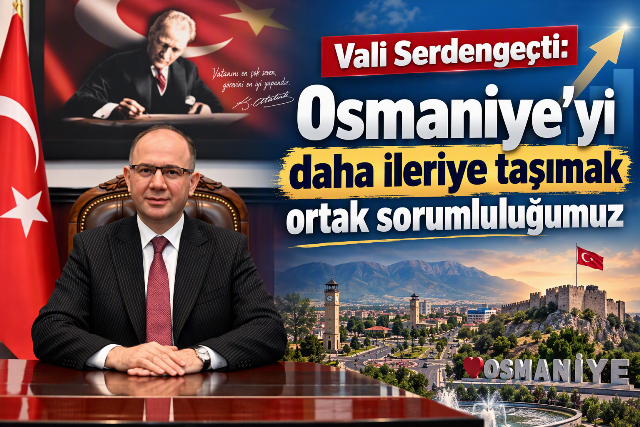 “Osmaniye, geçmişinden aldığı güçle geleceğe yürüyor”